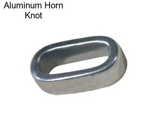 Aluminum Horn Knot