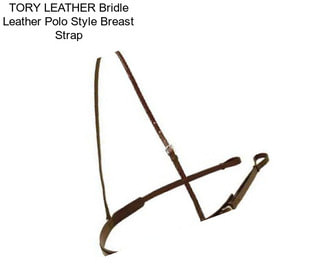 TORY LEATHER Bridle Leather Polo Style Breast Strap