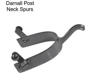 Darnall Post Neck Spurs