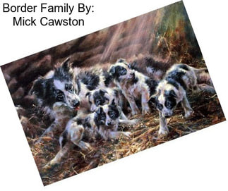 Border Family By: Mick Cawston