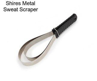 Shires Metal Sweat Scraper