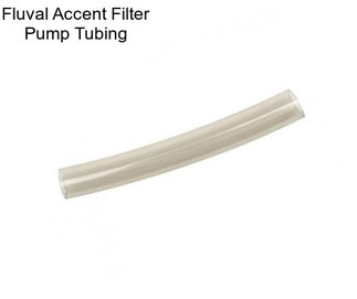 Fluval Accent Filter Pump Tubing