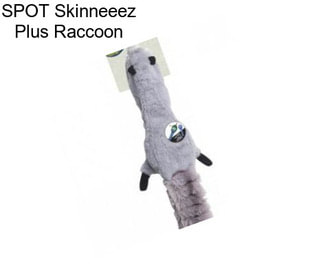 SPOT Skinneeez Plus Raccoon