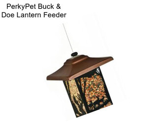 PerkyPet Buck & Doe Lantern Feeder