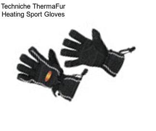 Techniche ThermaFur Heating Sport Gloves