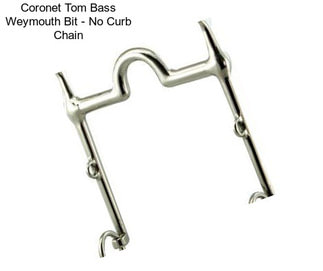 Coronet Tom Bass Weymouth Bit - No Curb Chain