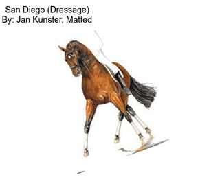 San Diego (Dressage) By: Jan Kunster, Matted