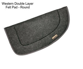 Western Double Layer Felt Pad - Round