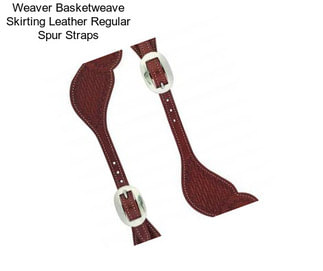 Weaver Basketweave Skirting Leather Regular Spur Straps