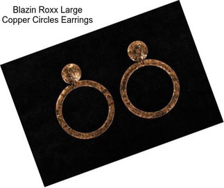 Blazin Roxx Large Copper Circles Earrings