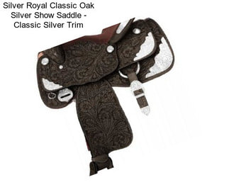 Silver Royal Classic Oak Silver Show Saddle - Classic Silver Trim