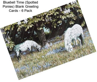 Bluebell Time (Spotted Ponies) Blank Greeting Cards - 6 Pack