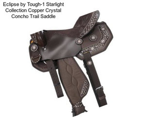 Eclipse by Tough-1 Starlight Collection Copper Crystal Concho Trail Saddle