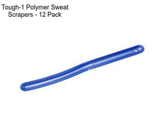 Tough-1 Polymer Sweat Scrapers - 12 Pack