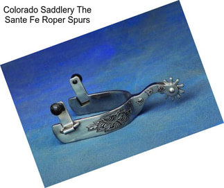 Colorado Saddlery The Sante Fe Roper Spurs