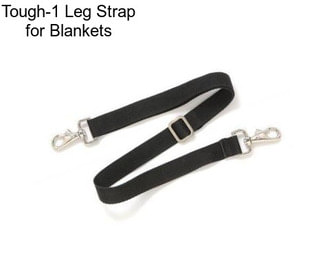 Tough-1 Leg Strap for Blankets