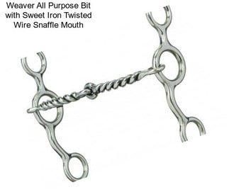 Weaver All Purpose Bit with Sweet Iron Twisted Wire Snaffle Mouth