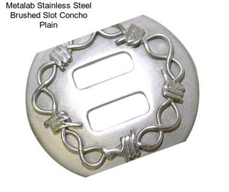 Metalab Stainless Steel Brushed Slot Concho Plain