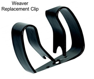 Weaver Replacement Clip