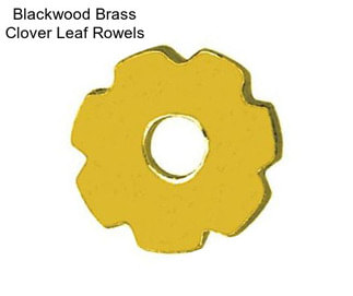 Blackwood Brass Clover Leaf Rowels