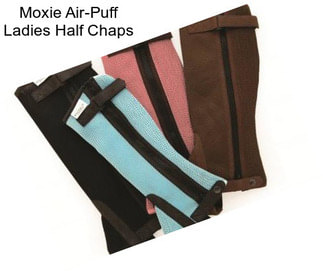 Moxie Air-Puff Ladies Half Chaps