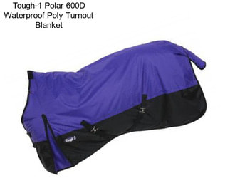 Tough-1 Polar 600D Waterproof Poly Turnout Blanket