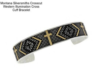 Montana Silversmiths Crosscut Western Illumination Cross Cuff Bracelet