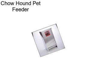 Chow Hound Pet Feeder