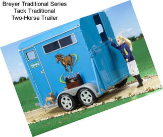 Breyer Traditional Series Tack Traditional Two-Horse Trailer