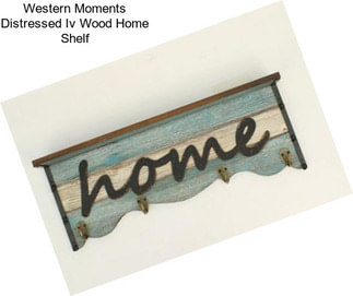 Western Moments Distressed Iv Wood Home Shelf