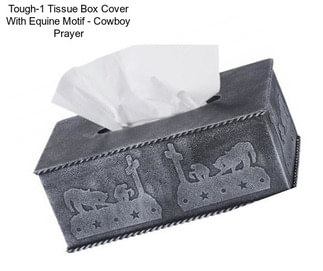 Tough-1 Tissue Box Cover With Equine Motif - Cowboy Prayer