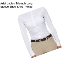 Ariat Ladies Triumph Long Sleeve Show Shirt - White