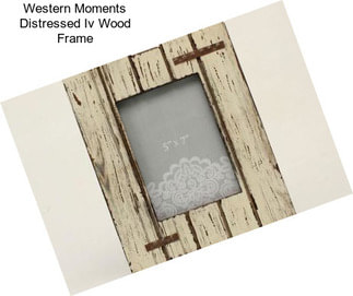 Western Moments Distressed Iv Wood Frame