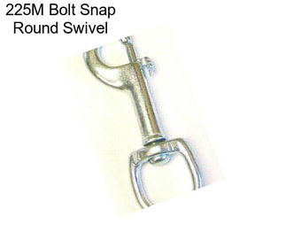 225M Bolt Snap Round Swivel