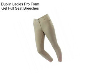 Dublin Ladies Pro Form Gel Full Seat Breeches