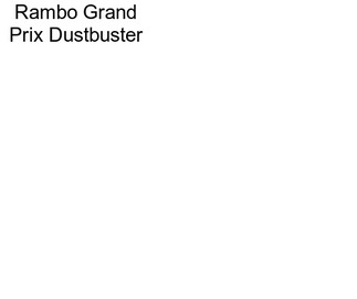 Rambo Grand Prix Dustbuster