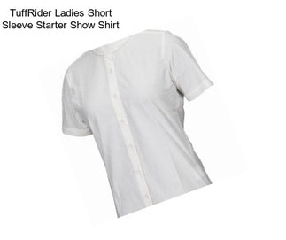 TuffRider Ladies Short Sleeve Starter Show Shirt