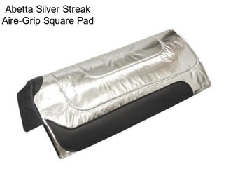 Abetta Silver Streak Aire-Grip Square Pad