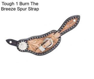 Tough 1 Burn The Breeze Spur Strap