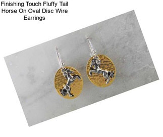 Finishing Touch Fluffy Tail Horse On Oval Disc Wire Earrings