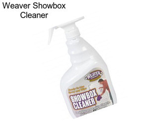 Weaver Showbox Cleaner