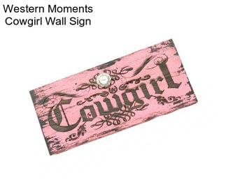 Western Moments Cowgirl Wall Sign