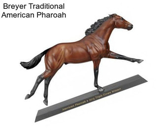 Breyer Traditional American Pharoah