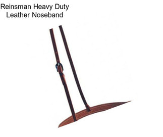 Reinsman Heavy Duty Leather Noseband
