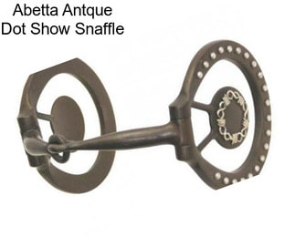 Abetta Antque Dot Show Snaffle