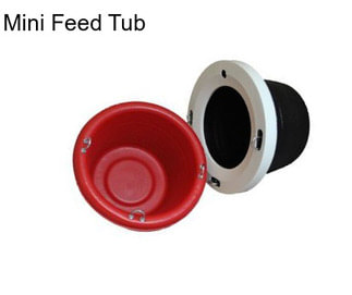 Mini Feed Tub