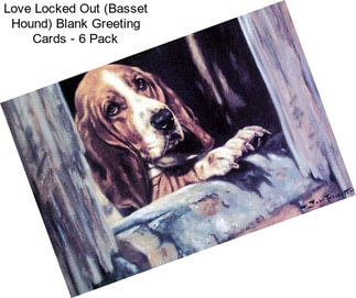 Love Locked Out (Basset Hound) Blank Greeting Cards - 6 Pack