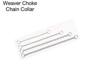 Weaver Choke Chain Collar