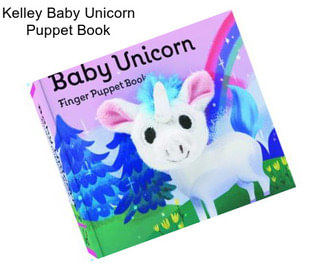 Kelley Baby Unicorn Puppet Book