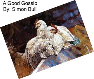 A Good Gossip By: Simon Bull